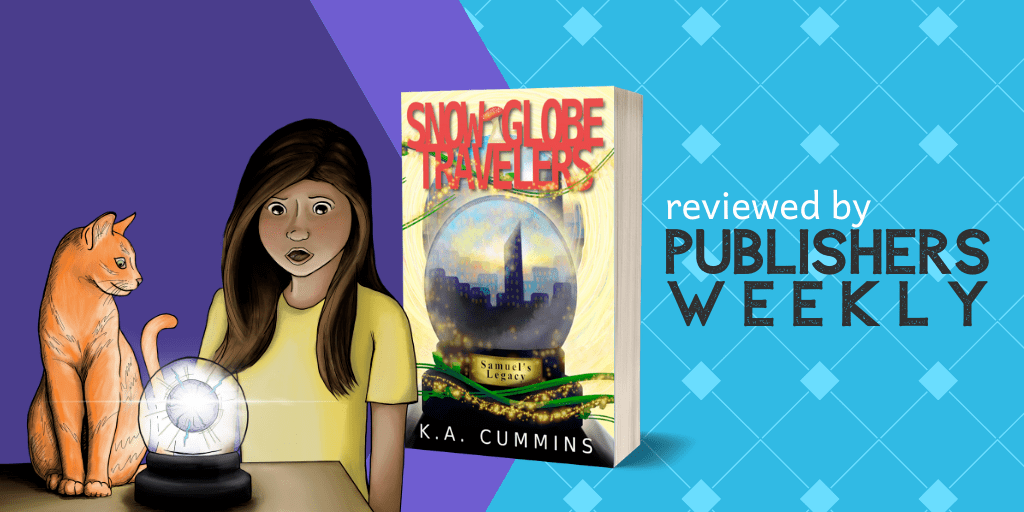 Snow Globe Travelers by K.A Cummins reviewed by Publishers Weekly